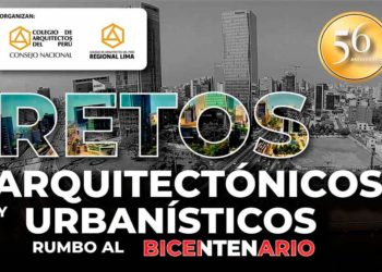 Ciclo de conferencias sobre El Bicentenario en el Colegio de Arquitectos del Perú por su 56° aniversario