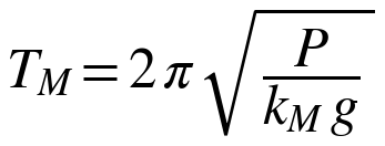 T_M = 2π raíz de (P / (k_M g))