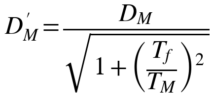 D'_M = D_M / raíz de (1 + (T_f / T_M)²)