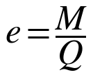 e = M / Q
