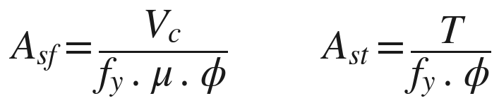Asf = Vc / (fy.μ.φ) ; Ast = T / (fy.φ)