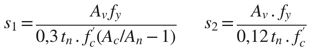 s1 = Av fy / [0,3 tn f´c (Ac/An − 1)] ; s2 = Av.fy / (0,12 tn.f´c)