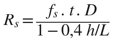 Rs = fs.t.D / (1 − 0,4 h/L)